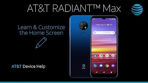 Learn and Customize the Home Screen on Your AT&T RADIANT™ Max | AT&T Wireless