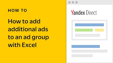 How to add additional ads to an ad group with Excel - Yandex.Direct video tutorial