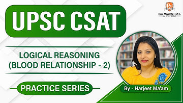 UPSC CSAT 2023 | Practice Series | Logical Reasoning (Blood Relationship - 2)