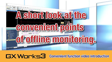 A short look at the convenient points of offline monitoring [GX Works3 convenient function video]