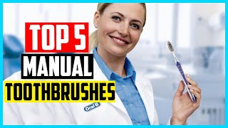 Top 5 Best Manual Toothbrushes in 2026