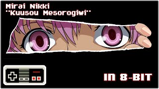 Mirai Nikki Kuusou Mesorogiw (In 8-bit/Chiptune)