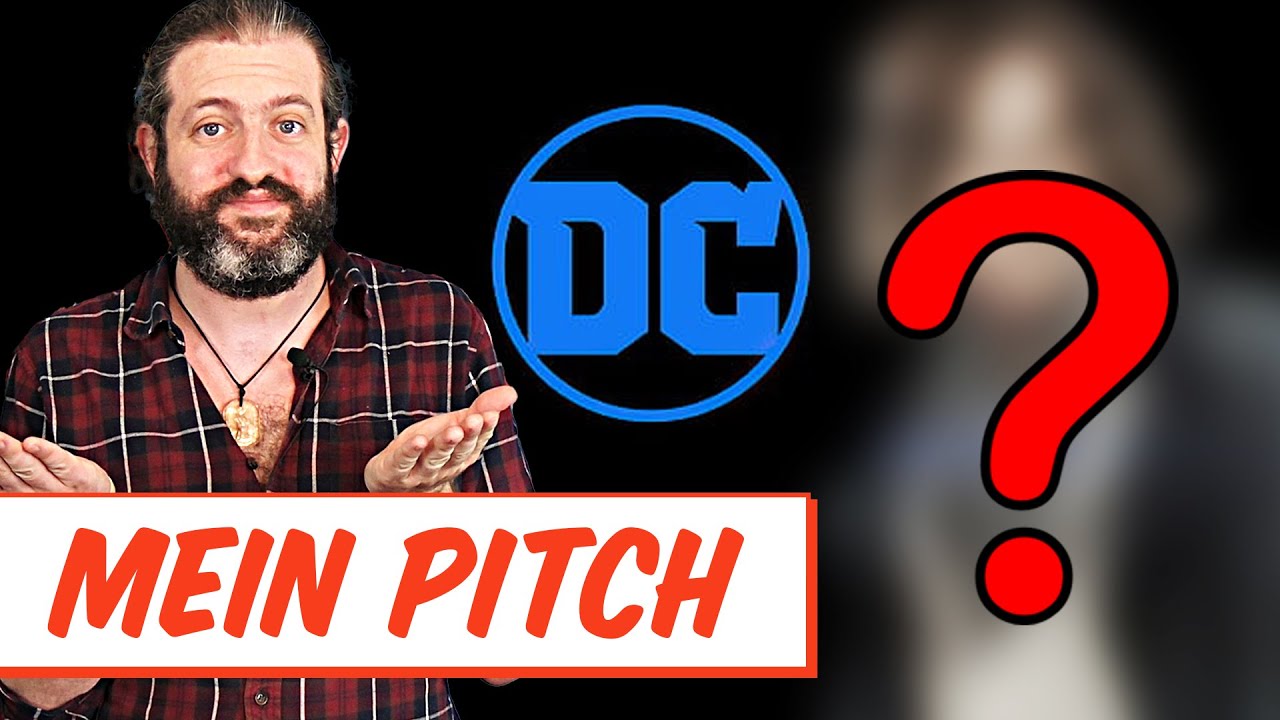 So sieht Mein EIGENER DC-Film aus! | Pitch