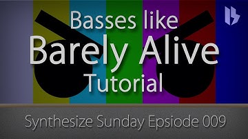 Synthesize Sunday 009 - Barely Alive Style Bass Tutorial [FREE DOWNLOAD]