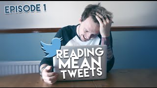 READING MY MEAN TWEETS!