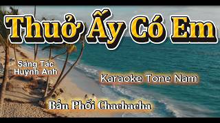 Thuở Ấy Có Em  - Karaoke Tone Nam -  Chachacha Đặc Sắc .
