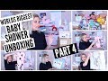 WORLDS BIGGEST BABY SHOWER UNBOXING PART 4