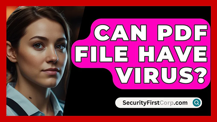 Can PDF File Have Virus? - SecurityFirstCorp.com