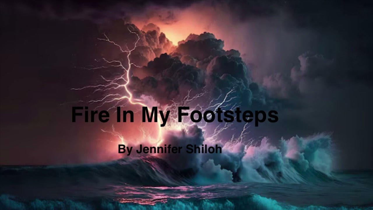 (1) Fire In My Footsteps 