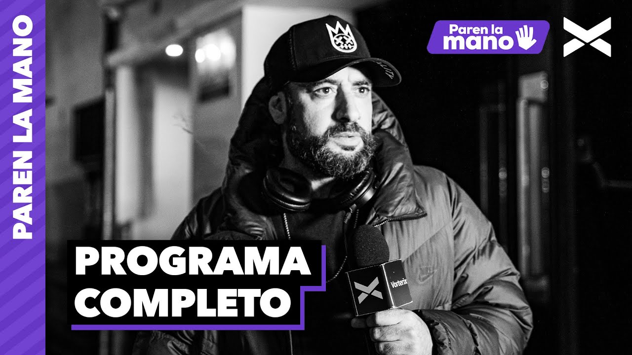MAÑANA ES EL ÚLTIMO LÍO | #ParenLaMano Completo - 03/09 | VORTERIX