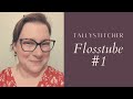 Flosstube #1 -- TallyStitcher -- WIPs, Starts, Plans, oh my!