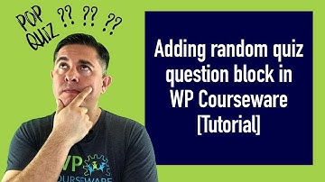Adding random quiz question block in WP Courseware [Tutorial]
