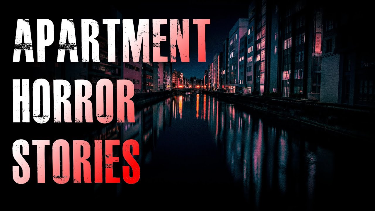 5 TRUE Creepy Apartment Horror Stories True Scary Stories YouTube