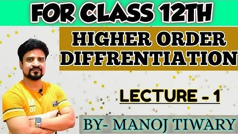 maths class 12th : Higher Order Differention | crash course | Manoj Tiwary