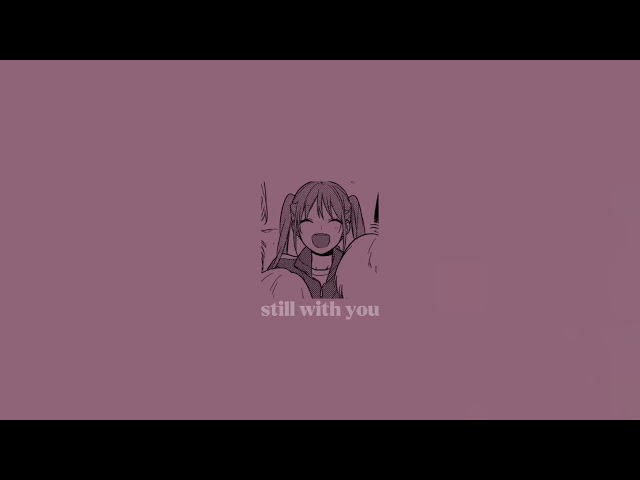 still with you - sped up audio class=