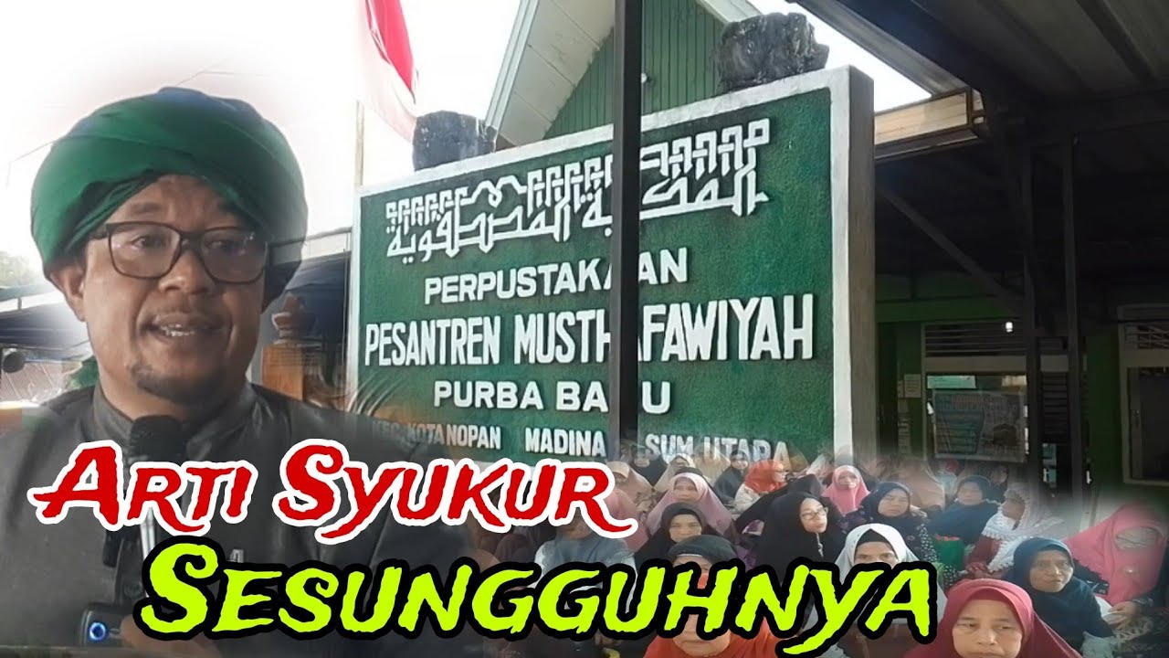 Arti Syukur Yang Sesungguhnya/ Ceramah Ustadz Nurdin/ Ceramah Mandailing/ Ceramah Musthafawiyah