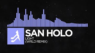 [Future Bass] - San Holo - Light (WRLD Remix) [Light (The Remixes)]
