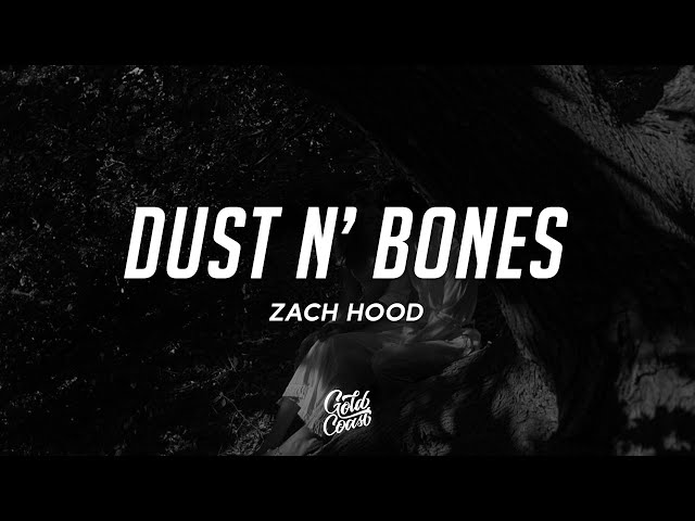 Zach Hood - Dust n' Bones (Lyrics) - YouTube