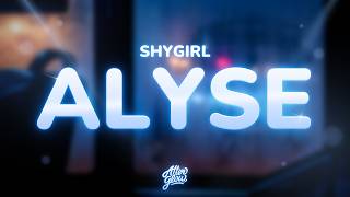 Shygirl - Alyse (Lyrics)