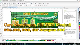 Cara Merubah dan Menyimpan File Corel Menjadi File JPG, PDF, PNG ataupun GIF