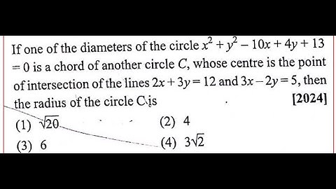 Diameter of \(x^{2}+y^{2}-10x+4y+13=0\) is chord of circle C. Center of C is intersection of 2 lines