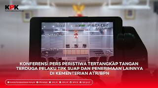 KONFERENSI PERS PERISTIWA TERTANGKAP TANGAN DUGAAN TPK SUAP & PENERIMAAN LAINNYA DI KEMEN ATR/BPN