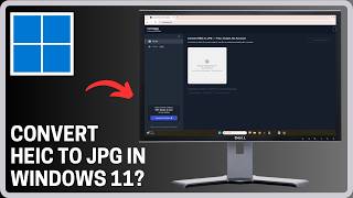 How To Convert HEIC To JPG In Windows 11 - Full Guide