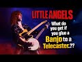 Little Angels - What do you get if you glue a Banjo to a Telecaster..??