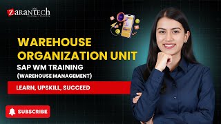 Warehouse organization unit | SAP WM (Warehouse Management) Training | ZaranTech