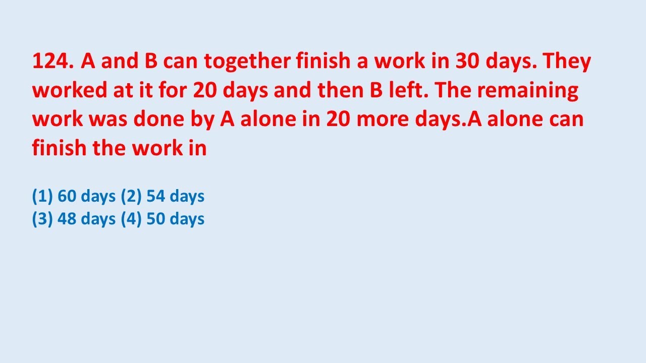 124. A and B can together finish a work in 30 days. They worked at it for 20 days and || edu214