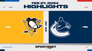 NHL Highlights | Penguins vs. Canucks - February 27, 2024