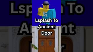 Lsplash Doors To Ancient Door - Six Degrees Of Seperation Roblox Edition