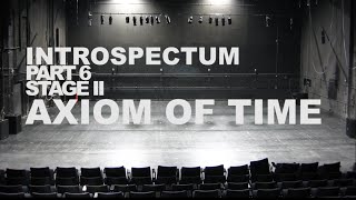 Introspectum Stage 2, Part 6 - Axiom of Time - The Imaginary Time