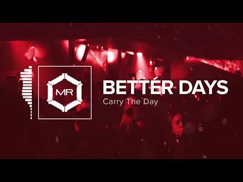 Carry The Day - Better Days [HD]