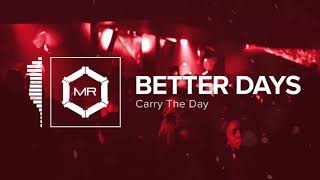 Carry The Day - Better Days [HD]