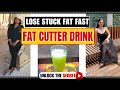 Fat Cutter Drink | Lose Stuck Weight Fast | Break Weight Loss Plateau | 100% Results | Fat to Fab