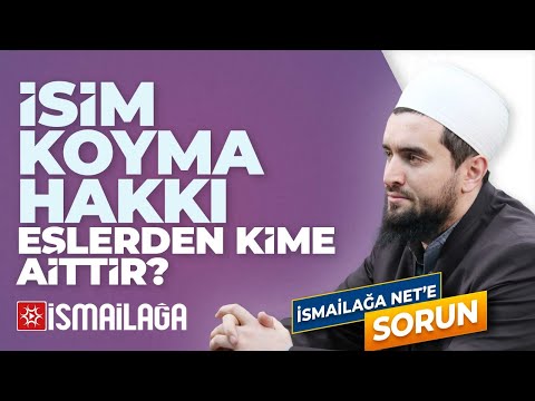 İsim Koyma Hakkı Eşlerden Kime aittir? - Abdülhamid Türkeri Hoca Efendi