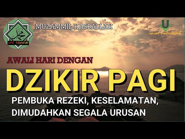 DZIKIR PAGI - Muzammil Hasballah /Pembuka rezeki/mudah Segala Urusan |2021 class=