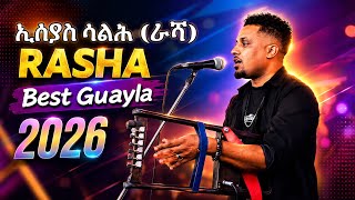 Eseyas Salh | Rasha | ኢሰያስ ሳልሕ (ራሻ) | Wedding Guayla Music 2026 Dj Agogo 