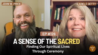 Download Lagu 126 - Adele Getty - A Sense of the Sacred: Finding Our Spiritual Lives Through Ceremony