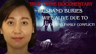 True Crime Documentary: Husband Buries Wife Alive Due to Shocking Family Conflict!
