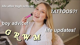 GRWM!: Life Updates, After High School Plans &amp; Boy Advice!