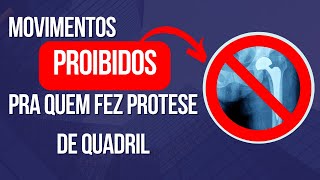 Movimentos PROIBIDOS para quem fez prótese de Quadril! Saiba os movimentos a serem evitados