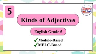 English Grammar Lessons / Kinds of Adjectives || Grade 5 English | Week 8 Q1