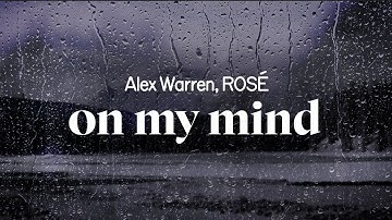 alex warren, rosé - on my mind (lyrics)