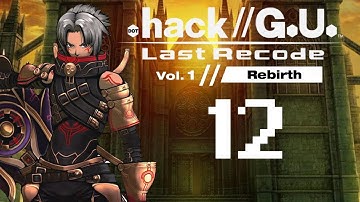 Dot.Hack//GU - Last Recode - Vol.1 Rebirth - Part 12 (Japanese/Eng Subs)