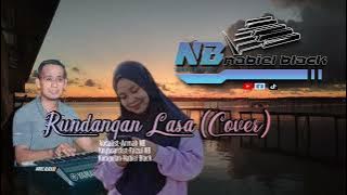 RUNDANGAN LASA(Cover) by ARMAH NB~NABIEL BLACK GROUP