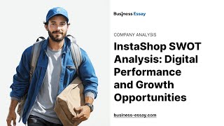 InstaShop SWOT Analysis: Digital Performance and Growth Opportunities - Essay Example screenshot 3