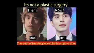 Why Lee dong wook plastic surgery rumour is not true | past pictures #kdramas Information
