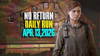 No Return - Daily Run on Grounded as Ellie (4/13/26)